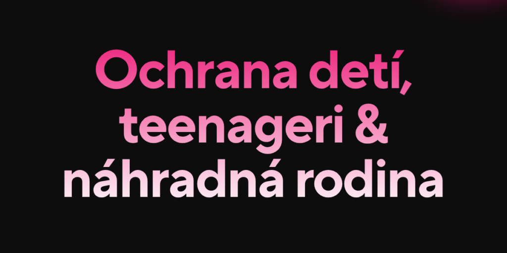 Ochrana detí, podpora pre teenagerov a náhradné rodiny OZ Nikdy viac